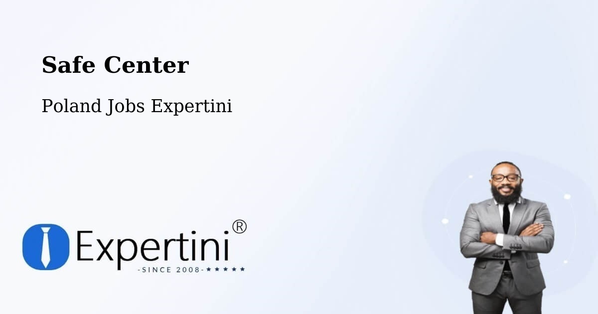 Safety Center – Krobia - Poland Jobs Expertini
